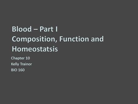 Blood – Part I Composition, Function and Homeostatsis