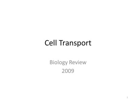 Cell Transport Biology Review 2009 1. ATP is the molecule used for energy made by the cell 2 1.True 2.False 10.