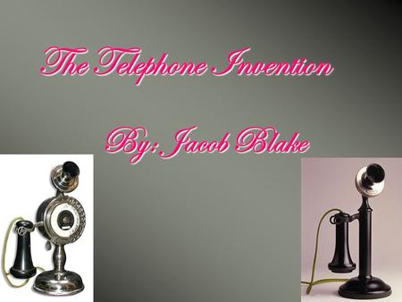 By: Jacob Blake The Telephone Invention. People who made it happen Alexander Graham Bell invented the telephone along with his assistant, Thomas Watson.