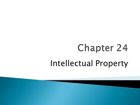Intellectual Property. “One of the greatest pains to human nature is the pain of a new idea.” Walter Bagehot, English economist and journalist.