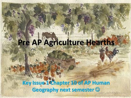 Pre AP Agriculture Hearths
