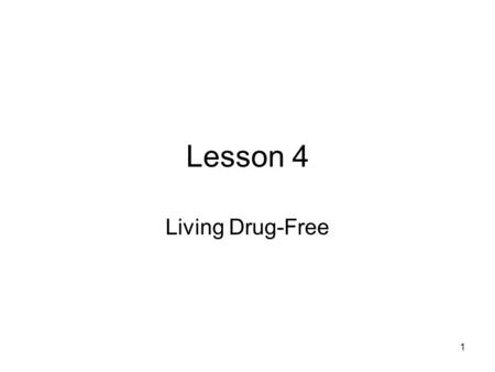 Lesson 4 Living Drug-Free.