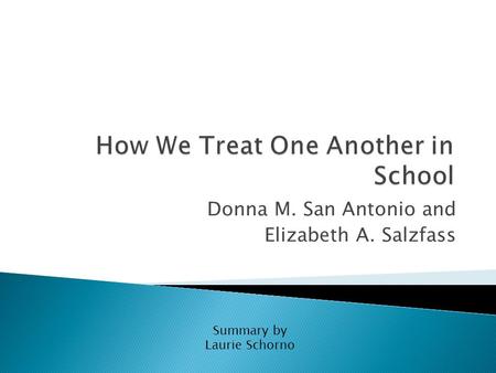 Donna M. San Antonio and Elizabeth A. Salzfass Summary by Laurie Schorno.