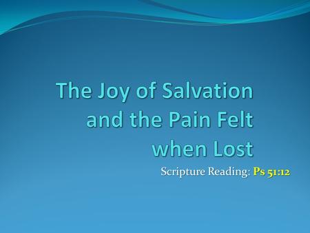 The Joy of Salvation and the Pain Felt when Lost