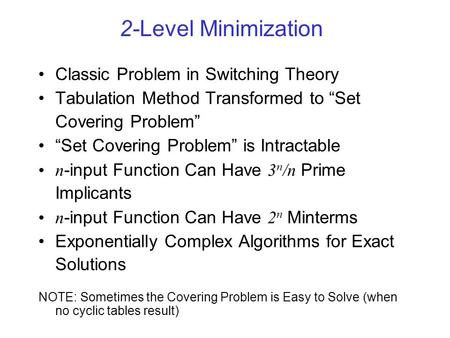 2-Level Minimization Classic Problem in Switching Theory