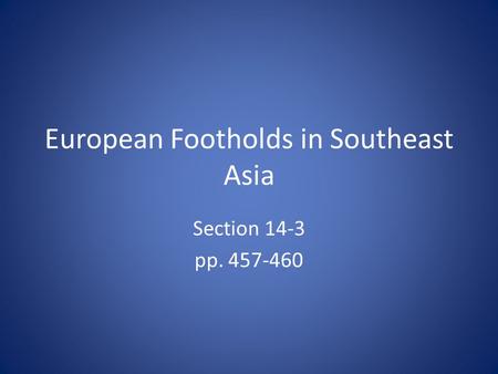 European Footholds in Southeast Asia