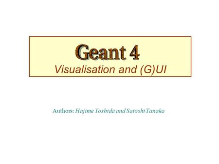 Visualisation and (G)UI Authors: Hajime Yoshida and Satoshi Tanaka.