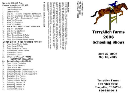 TerryAllen Farms 2008 Schooling Shows April 27, 2008 May 18, 2008 TerryAllen Farms 188 Allen Street Terryville, CT 06786 860-585-9018 TerryAllen Farms.