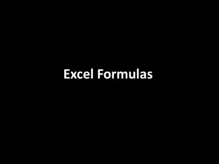 Excel Formulas. File -> Open -> 02b-datastart.xlsx.