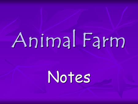 Animal Farm Notes.