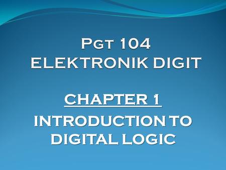 CHAPTER 1 INTRODUCTION TO DIGITAL LOGIC. K-Map (1)  Karnaugh Mapping is used to minimize the number of logic gates that are required in a digital circuit.