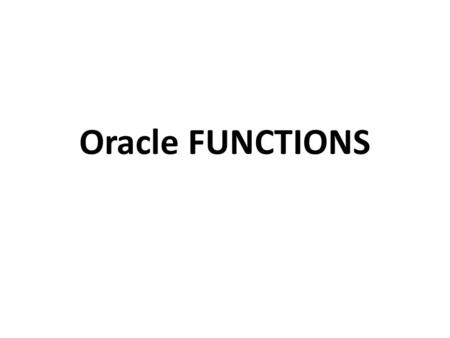 Oracle FUNCTIONS. Comment ScreenShot (in 10g) General Example of null Foreign Key: create table deptcs( deptno NUMBER(4) primary key, hiredate DATE,