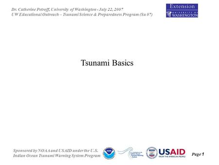 Dr. Catherine Petroff, University of Washington - July 22, 2007 UW Educational Outreach – Tsunami Science & Preparedness Program (Su 07) Sponsored by NOAA.