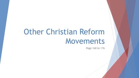 Other Christian Reform Movements Page 168 to 176.