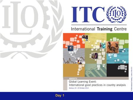 © International Training Centre of the ILO Day 1.