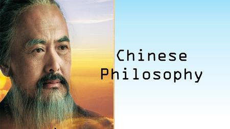 Chinese Philosophy.