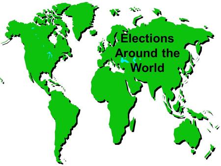 Elections Around the World. Democracy around the world Here, we will compare and see how some of the other world countries handle their elections. Whether.