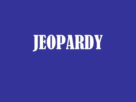 JEOPARDY. INDIACHINAJAPAN WARS & REBELLIONS ALL OF THE ABOVE 100 200 300 400 500 Final.