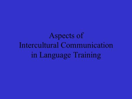 Aspects of Intercultural Communication in Language Training.