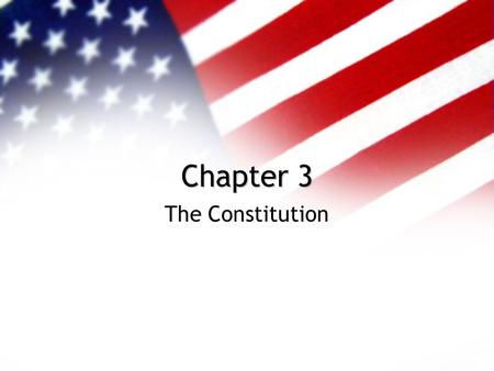 Chapter 3 The Constitution. The Colonial Background Separatists were dissatisfied with the Church of England and sought a place where they could practice.