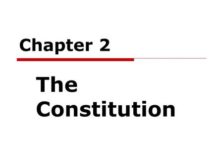 Chapter 2 The Constitution. Colonial Experience  Jamestown – first permanent English colony (1607) precedent for representative assembly  Plymouth –