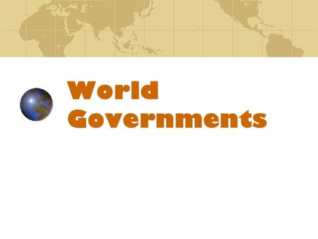 World Governments.
