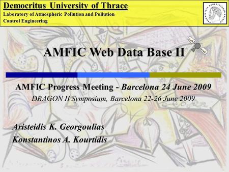 Aristeidis K. Georgoulias Konstantinos A. Kourtidis AMFIC Web Data Base II AMFIC Progress Meeting - Barcelona 24 June 2009 DRAGON II Symposium, Barcelona.