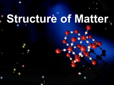 Structure of Matter.