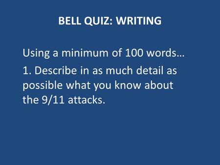 BELL QUIZ: WRITING Using a minimum of 100 words…