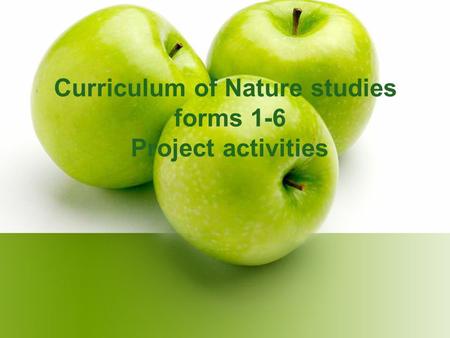 Curriculum of Nature studies forms 1-6 Project activities.