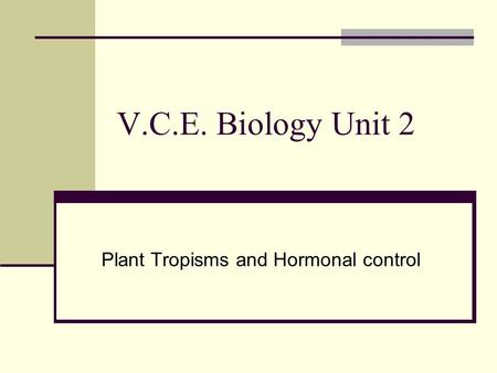 Plant Tropisms and Hormonal control