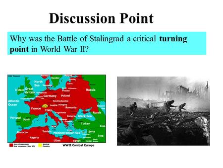 Discussion Point Why was the Battle of Stalingrad a critical turning point in World War II?
