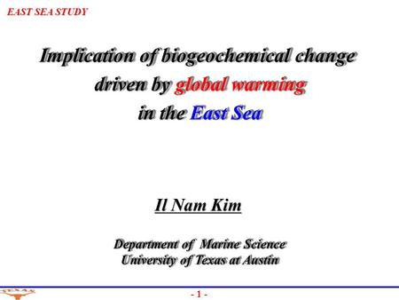 - 1 - PHYSICAL CLIMATOLOGY Implication of biogeochemical change driven by global warming in the East Sea Implication of biogeochemical change driven by.