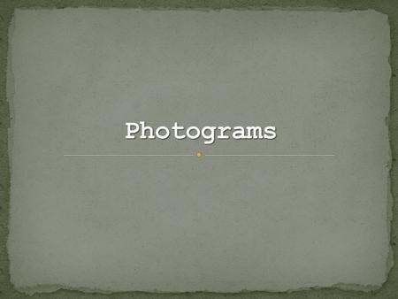Photograms.