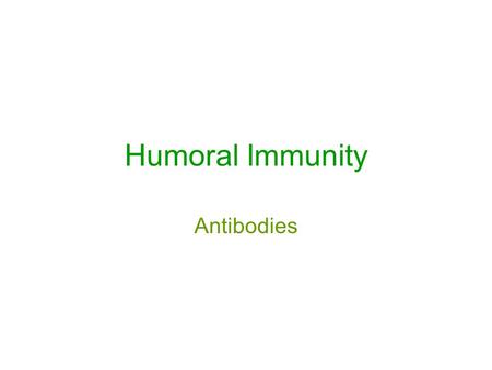 Humoral Immunity Antibodies.
