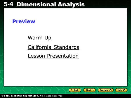 5-4 Dimensional Analysis Warm Up Warm Up California Standards California Standards Lesson Presentation Lesson PresentationPreview.