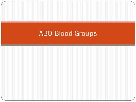 ABO Blood Groups.