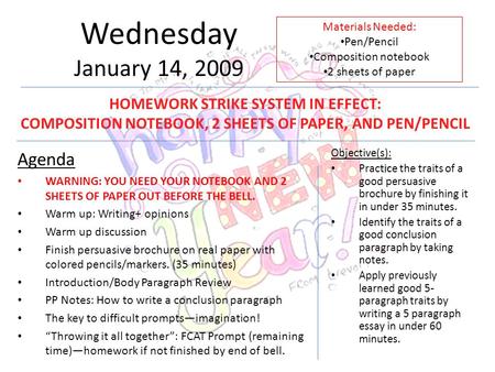 Wednesday January 14, 2009 Agenda HOMEWORK STRIKE SYSTEM IN EFFECT: