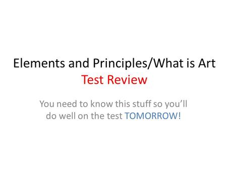 Elements and Principles/What is Art Test Review