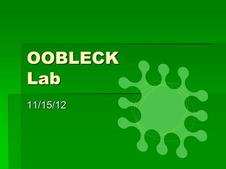 OOBLECK Lab 11/15/12.