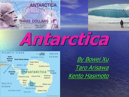 Antarctica By Bowei Xu Taro Arisawa Kento Hasimoto.