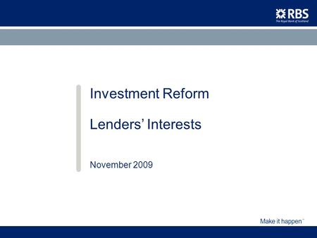 Investment Reform Lenders’ Interests November 2009.