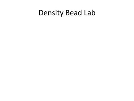 Density Bead Lab.