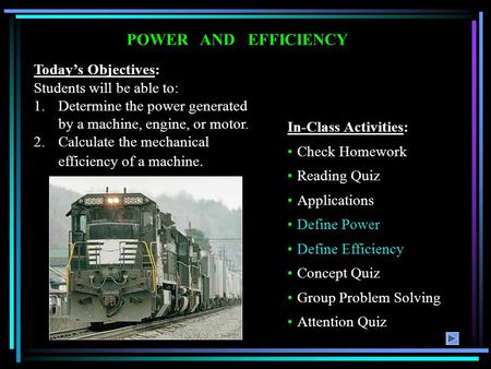 POWER AND EFFICIENCY Today’s Objectives: Students will be able to: