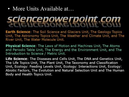 More Units Available at… Earth Science: The Soil Science and Glaciers Unit, The Geology Topics Unit, The Astronomy Topics Unit, The Weather and Climate.