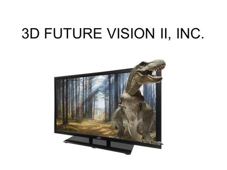 3D FUTURE VISION II, INC..