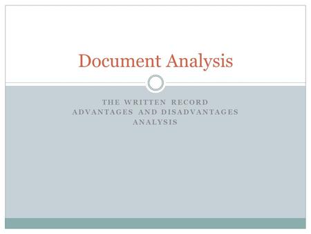 The Written Record Advantages and Disadvantages Analysis
