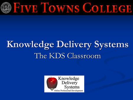 Knowledge Delivery Systems The KDS Classroom. Introduction KDS empowers teachers with PD that is: KDS empowers teachers with PD that is: ONLINE ONLINE.