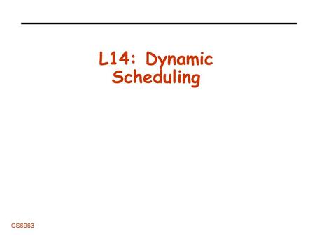 CS6963 L14: Dynamic Scheduling. L14: Dynamic Task Queues 2 CS6963 Administrative STRSM due March 17 (EXTENDED) Midterm coming -In class April 4, open.