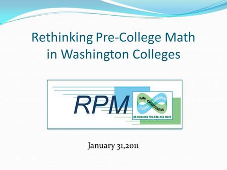 Rethinking Pre-College Math in Washington Colleges January 31,2011.